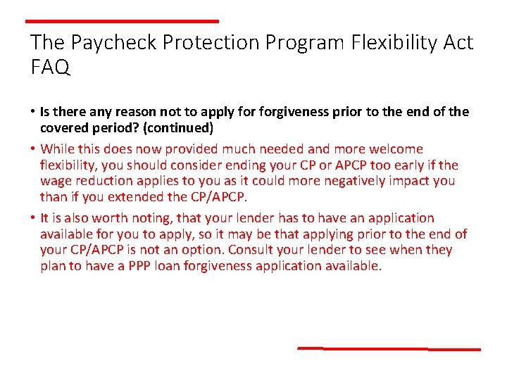 The Paycheck Protection Program Flexibility Act FAQ • Is there any reason not to