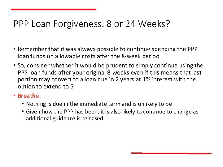 PPP Loan Forgiveness: 8 or 24 Weeks? • Remember that it was always possible