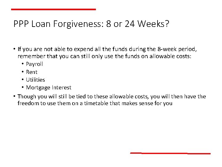 PPP Loan Forgiveness: 8 or 24 Weeks? • If you are not able to