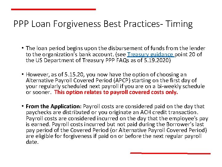 PPP Loan Forgiveness Best Practices- Timing • The loan period begins upon the disbursement