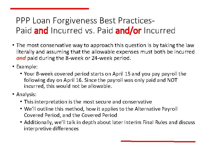 PPP Loan Forgiveness Best Practices. Paid and Incurred vs. Paid and/or Incurred • The