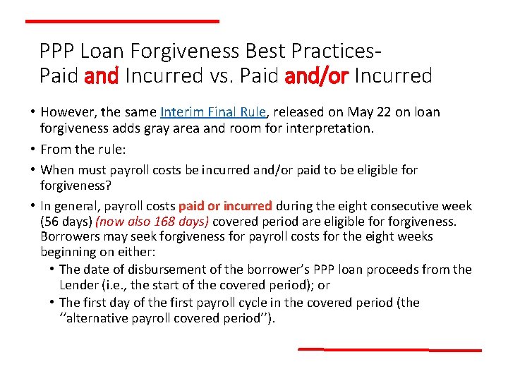 PPP Loan Forgiveness Best Practices. Paid and Incurred vs. Paid and/or Incurred • However,