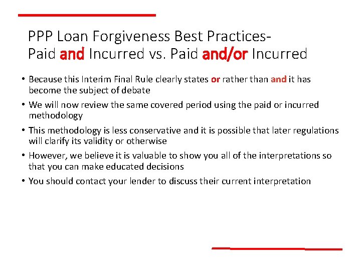 PPP Loan Forgiveness Best Practices. Paid and Incurred vs. Paid and/or Incurred • Because