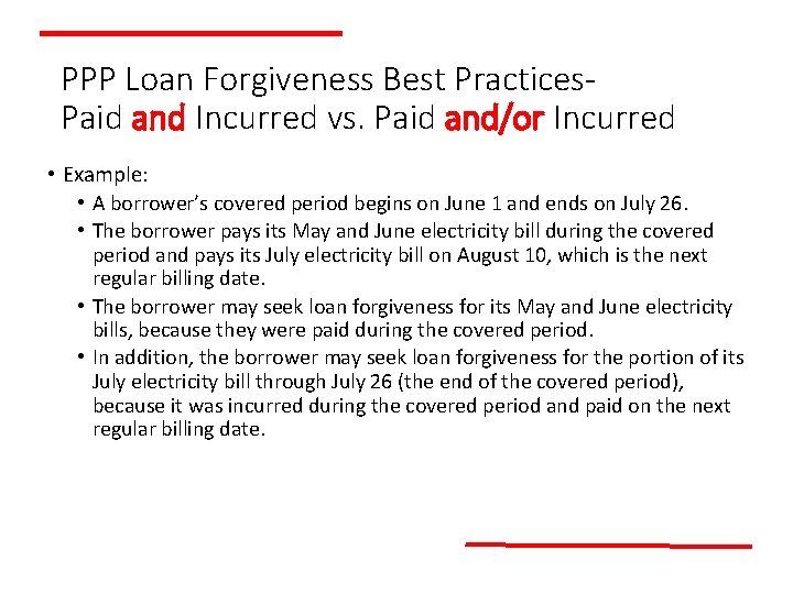 PPP Loan Forgiveness Best Practices. Paid and Incurred vs. Paid and/or Incurred • Example: