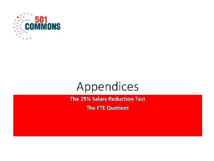 Appendices The 25% Salary Reduction Test The FTE Quotient 