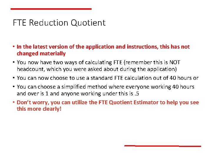 FTE Reduction Quotient • In the latest version of the application and instructions, this