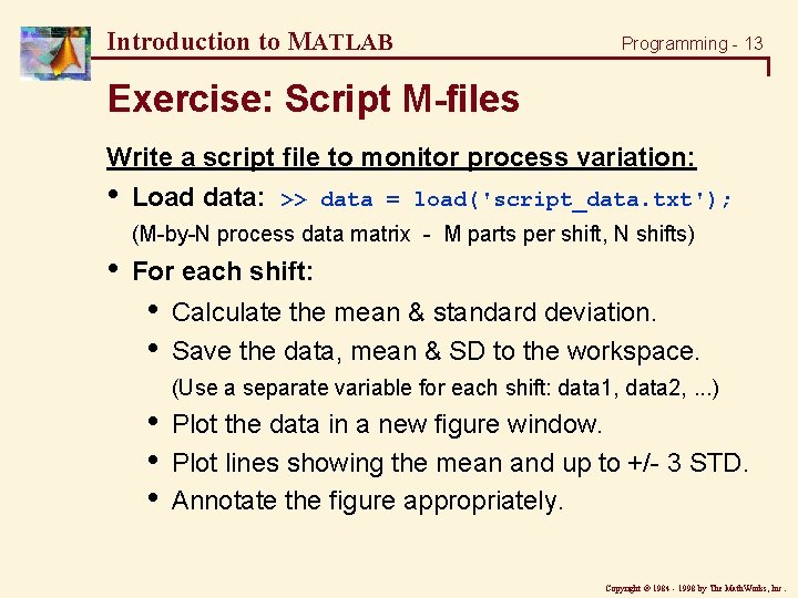 Introduction to MATLAB Programming - 13 Exercise: Script M-files Write a script file to Introduction to MATLAB Programming - 13 Exercise: Script M-files Write a script file to