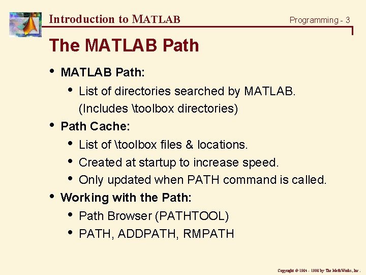Introduction to MATLAB Programming - 3 The MATLAB Path • MATLAB Path: • • Introduction to MATLAB Programming - 3 The MATLAB Path • MATLAB Path: • •