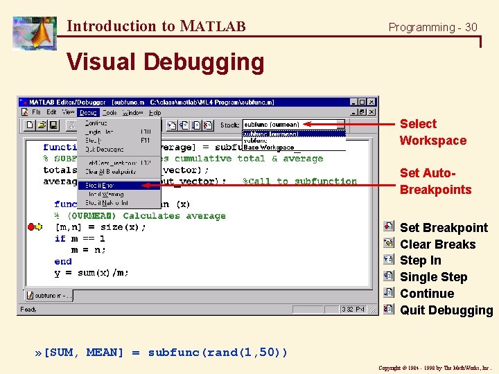 Introduction to MATLAB Programming - 30 Visual Debugging Select Workspace Set Auto. Breakpoints Set Introduction to MATLAB Programming - 30 Visual Debugging Select Workspace Set Auto. Breakpoints Set