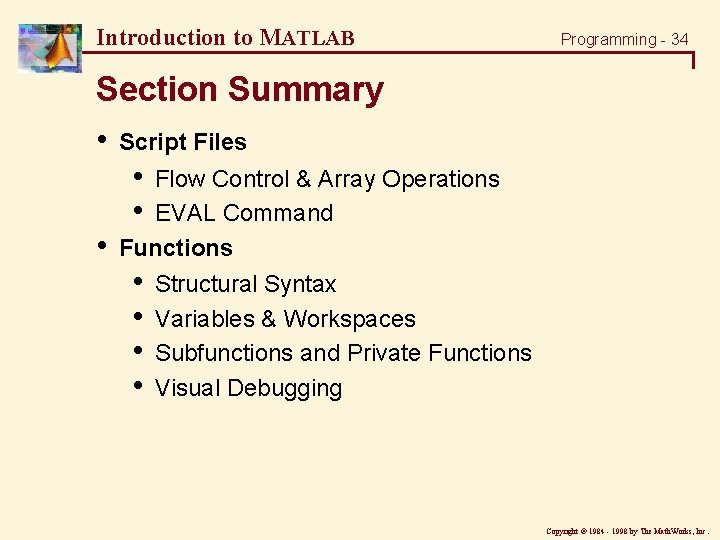 Introduction to MATLAB Programming - 34 Section Summary • • Script Files • • Introduction to MATLAB Programming - 34 Section Summary • • Script Files • •