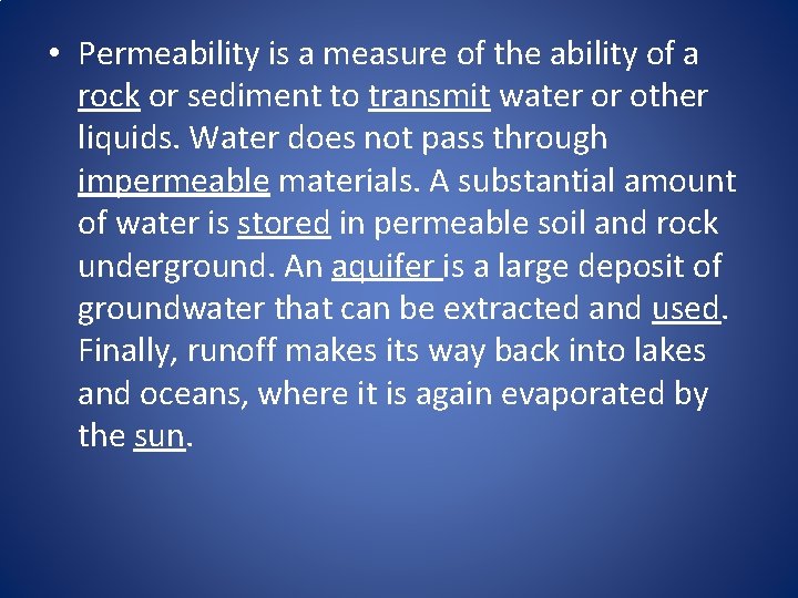  • Permeability is a measure of the ability of a rock or sediment