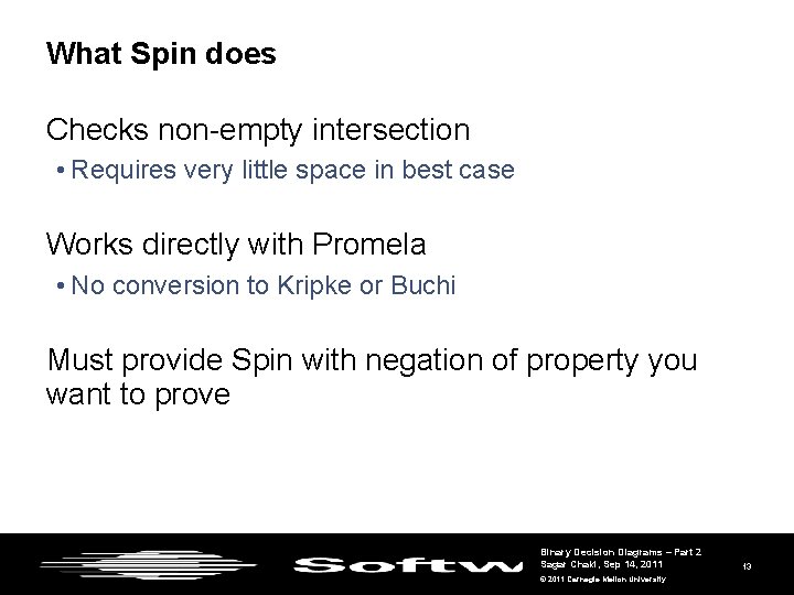 What Spin does Checks non-empty intersection • Requires very little space in best case