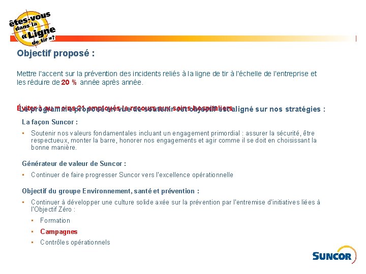Objectif proposé : Mettre l’accent sur la prévention des incidents reliés à la ligne