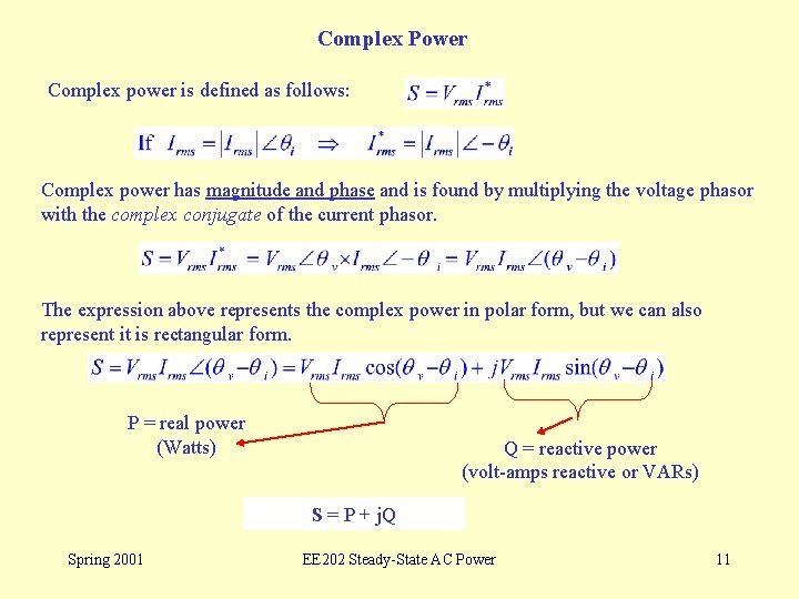 Complex Power Complex power is defined as follows: Complex power has magnitude and phase