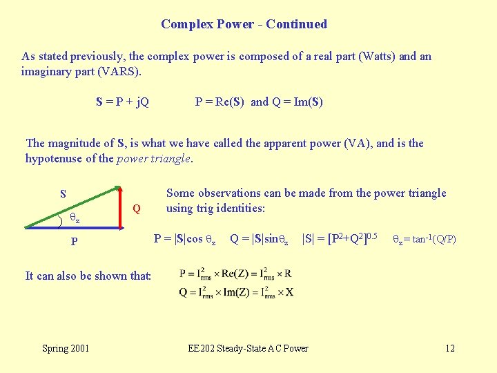 Complex Power - Continued As stated previously, the complex power is composed of a