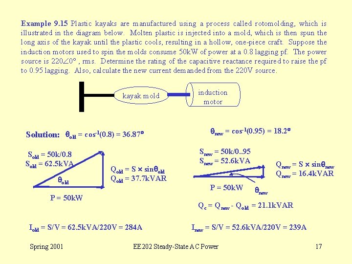 Example 9. 15 Plastic kayaks are manufactured using a process called rotomolding, which is