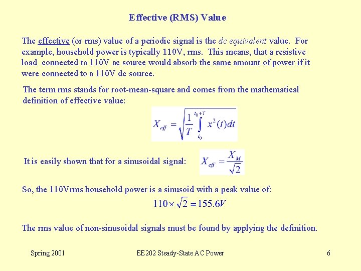 Effective (RMS) Value The effective (or rms) value of a periodic signal is the