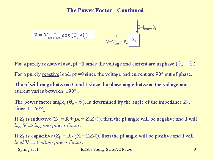 The Power Factor - Continued I=Irms i P = Vrms. Irmscos ( v -