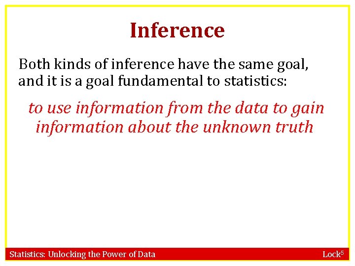 Inference Both kinds of inference have the same goal, and it is a goal