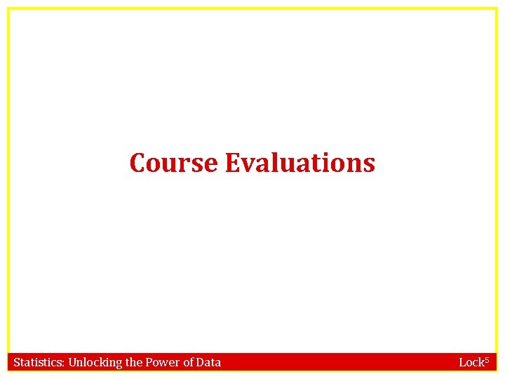 Course Evaluations Statistics: Unlocking the Power of Data Lock 5 