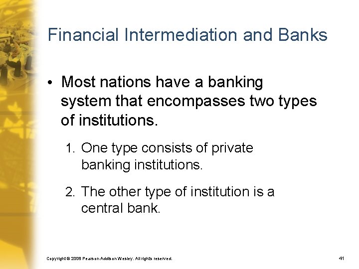 Financial Intermediation and Banks • Most nations have a banking system that encompasses two