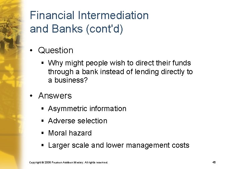 Financial Intermediation and Banks (cont'd) • Question § Why might people wish to direct