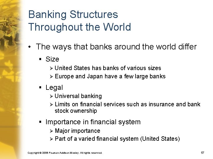 Banking Structures Throughout the World • The ways that banks around the world differ