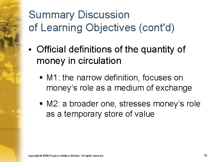 Summary Discussion of Learning Objectives (cont'd) • Official definitions of the quantity of money