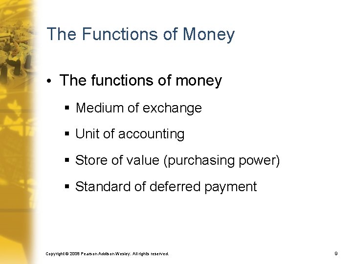The Functions of Money • The functions of money § Medium of exchange §