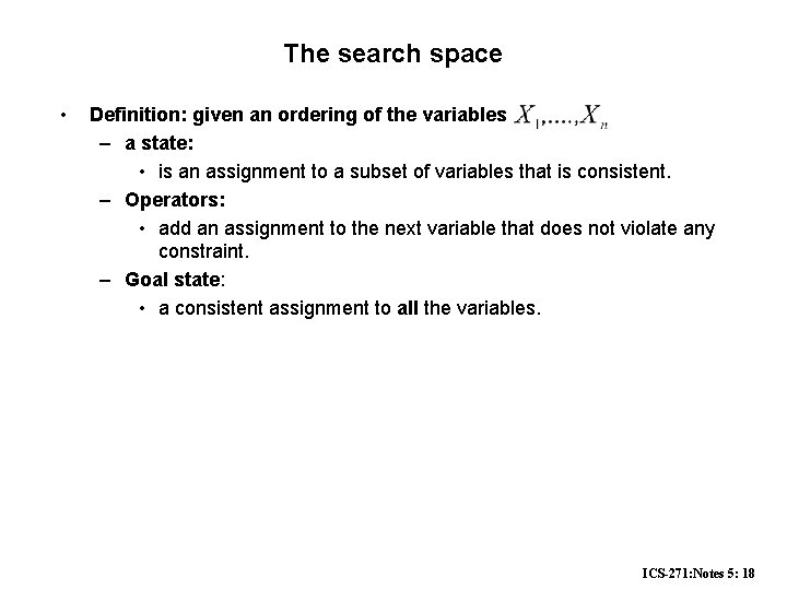 The search space • Definition: given an ordering of the variables – a state:
