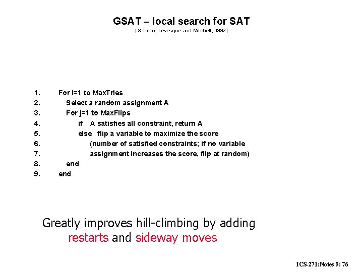 GSAT – local search for SAT (Selman, Levesque and Mitchell, 1992) 1. 2. 3.