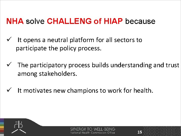 NHA solve CHALLENG of HIAP because ü It opens a neutral platform for all