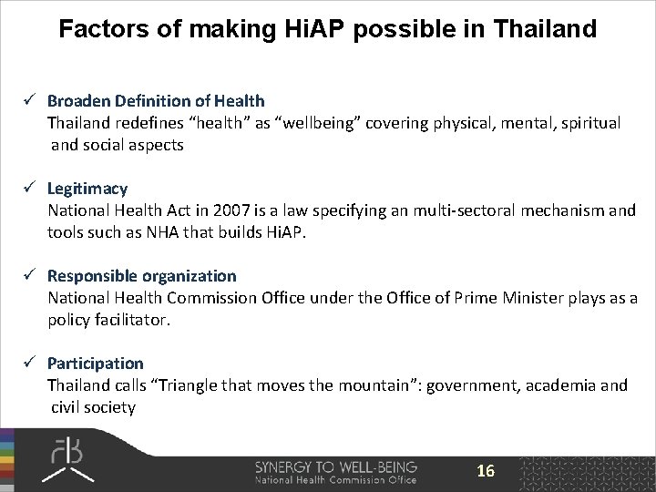 Factors of making Hi. AP possible in Thailand ü Broaden Definition of Health Thailand