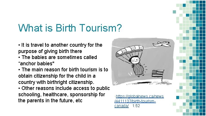 What is Birth Tourism? ▪ It is travel to another country for the purpose
