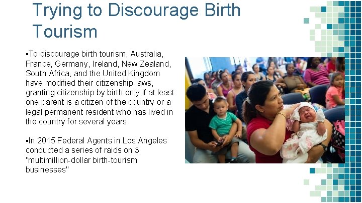 Trying to Discourage Birth Tourism ▪To discourage birth tourism, Australia, France, Germany, Ireland, New