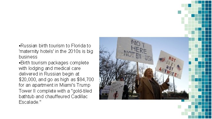 ▪Russian birth tourism to Florida to 'maternity hotels' in the 2010 s is big