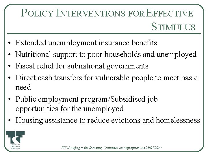  POLICY INTERVENTIONS FOR EFFECTIVE STIMULUS • • Extended unemployment insurance benefits Nutritional support