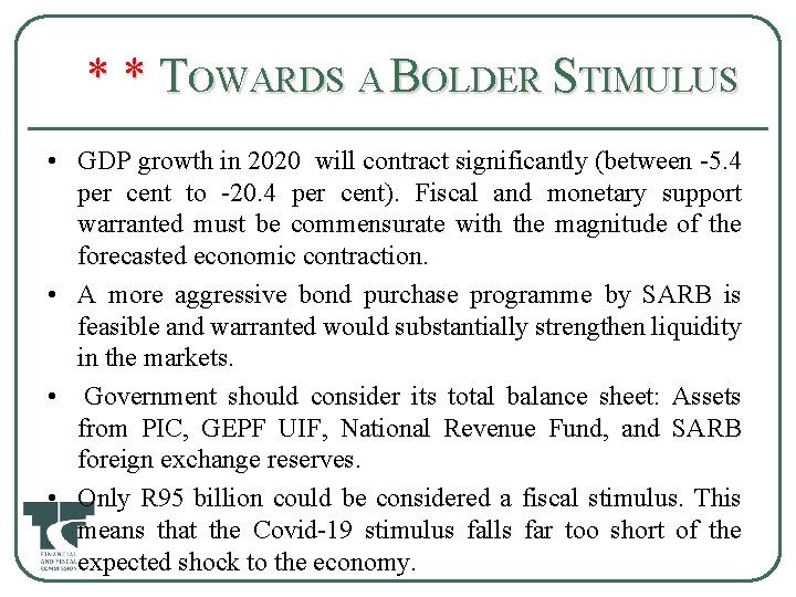 * * TOWARDS A BOLDER STIMULUS • GDP growth in 2020 will contract significantly