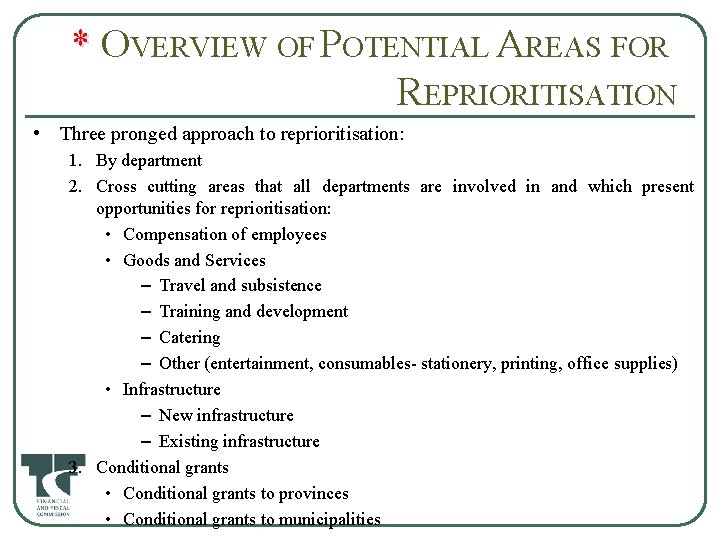 * O * VERVIEW OF POTENTIAL AREAS FOR REPRIORITISATION • Three pronged approach to