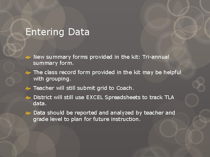 Entering Data New summary forms provided in the kit: Tri-annual summary form. The class