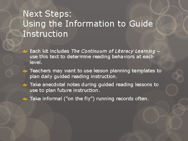 Next Steps: Using the Information to Guide Instruction Each kit includes The Continuum of