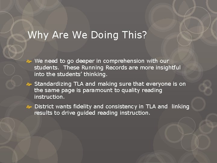 Why Are We Doing This? We need to go deeper in comprehension with our