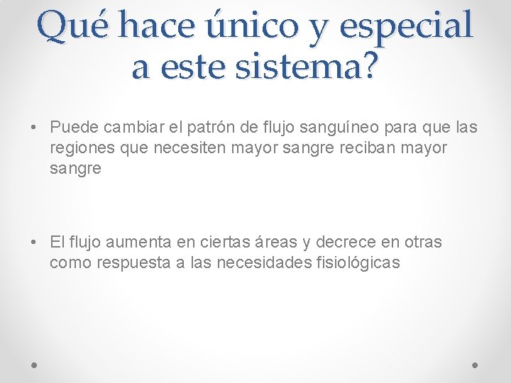 Qué hace único y especial a este sistema? • Puede cambiar el patrón de