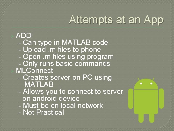 Attempts at an App Ø ADDI - Can type in MATLAB code - Upload.