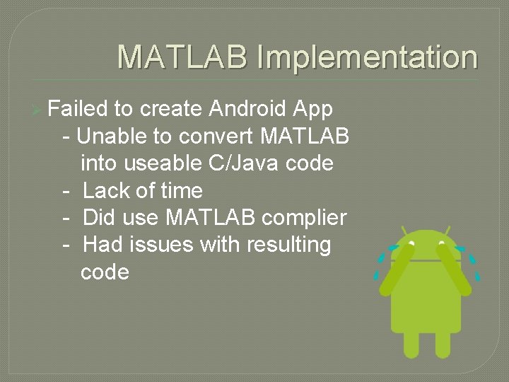 MATLAB Implementation Ø Failed to create Android App - Unable to convert MATLAB into