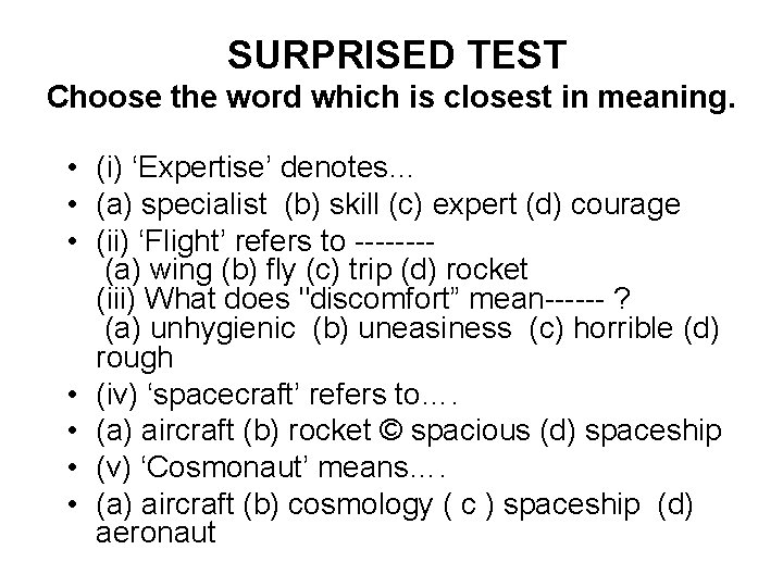  SURPRISED TEST Choose the word which is closest in meaning. • (i) ‘Expertise’