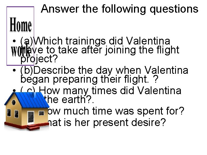 Answer the following questions • (a)Which trainings did Valentina have to take after joining