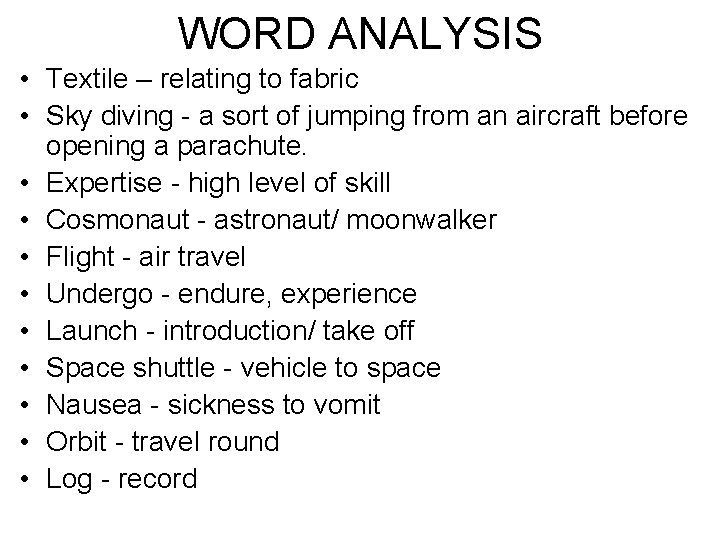 WORD ANALYSIS • Textile – relating to fabric • Sky diving - a sort