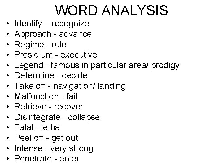 WORD ANALYSIS • • • • Identify – recognize Approach - advance Regime -