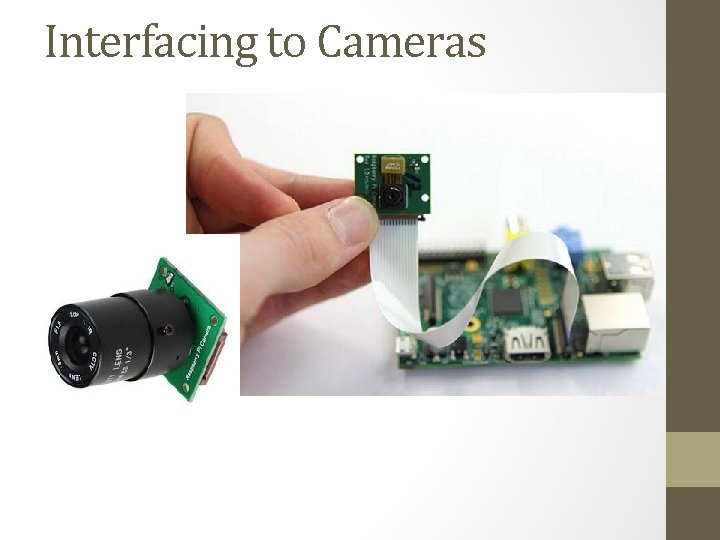 Interfacing to Cameras 